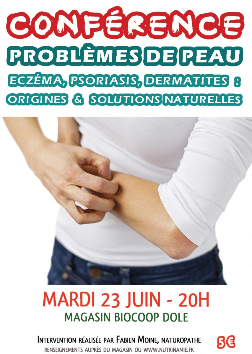 Mardi 23 juin :Conférence "Eczéma, psoriasis et dermatites : origines et solutions naturelles aux problème de peaux"